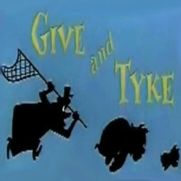 Give and Tyke